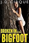 Broken In By Bigfoot