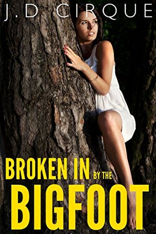 Broken In By Bigfoot (Kindle Edition)