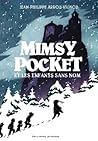 Mimsy Pocket et les enfants sans nom by Jean-Philippe Arrou-Vignod