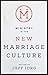Ministry in the New Marriage Culture by Jeff Iorg