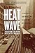 Heat Wave by Eric Klinenberg