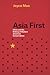 Asia First: China and the Making of Modern American Conservatism