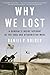 Why We Lost: A General's Inside Account of the Iraq and Afghanistan Wars