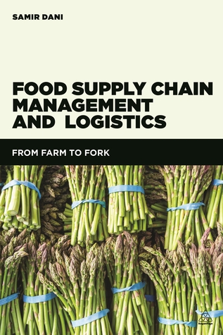 Food Supply Chain Management and Logistics: From Farm to Fork (Paperback)