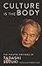 Culture Is the Body by Tadashi Suzuki Culture Is the Body by Tadashi Suzuki