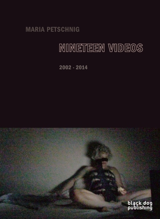 Maria Petschnig: Nineteen Videos 2002-2014