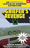 The Griefer's Revenge (An Unofficial League of Griefers Adventure, #3) The Griefer's Revenge (An Unofficial League of Griefers Adventure, #3)