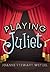 Playing Juliet