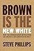 Brown Is the New White: How...