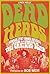 Deadheads: Stories from Fellow Artists, Friends & Followers of the Grateful Dead