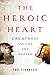 The Heroic Heart by Tod Lindberg