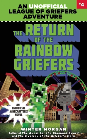 The Return of the Rainbow Griefers (An Unofficial League of Griefers Adventure, #4)