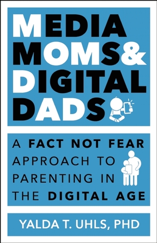 Media Moms & Digital Dads: A Fact-Not-Fear Approach to Parenting in the Digital Age (Paperback)
