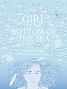 Girl at the Bottom of the Sea by Michelle Tea