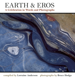 Earth & Eros: A Celebration in Words and Photographs