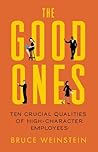 The Good Ones: Ten Crucial Qualities of High-Character Employees