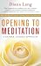 Opening to Meditation by Diana  Lang