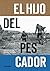 El Hijo Del Pescador: El Espiritu de Ramon Navarro (Spanish Edition)
