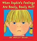 When Sophie's Feelings Are Really, Really Hurt