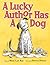A Lucky Author Has a Dog by Mary Lyn Ray