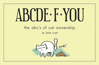 ABCDE·F·YOU: The ABC's of Cat Ownership (Cards)
