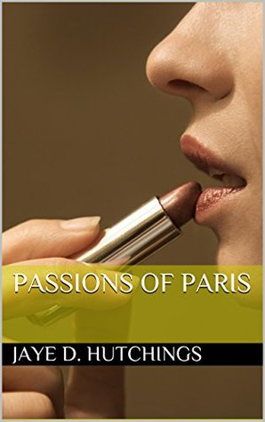 Passions of Paris (Jacqueline's Journey Book 1)