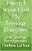 Things I Would Tell My Teenage Daughter: (If We Spoke The Same Language)