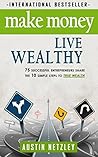 Make Money, Live Wealthy by Austin Netzley