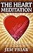 The Heart Meditation: A Med...