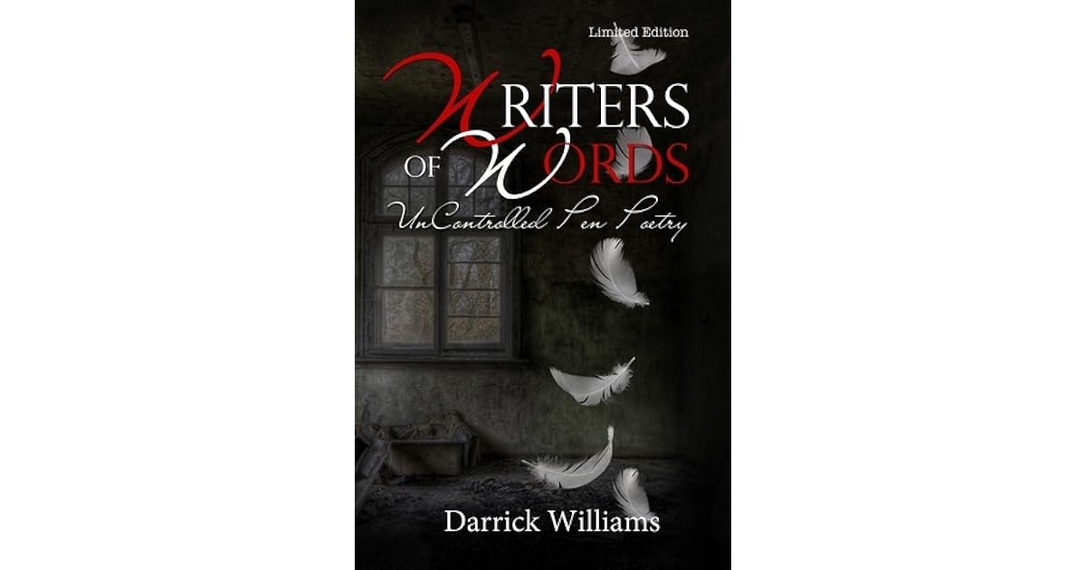 Writers Of Words Limited Edition Uncontrolled Pen Poetry By Darrick Williams