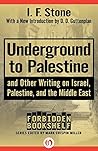 Underground to Palestine by I.F. Stone Underground to Palestine by I.F. Stone