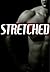 STRETCHED