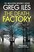 The Death Factory by Greg Iles The Death Factory by Greg Iles