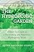 The Hydroponic Garden: A Start Up Guide To A Flourishing And Abundant Hydroponic Yield (Hydroponics, Hydoponics For Beginners, Gardening For Profit, Hydroponic Gardening)