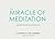 The Miracle of Meditation: ...
