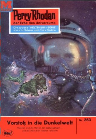 Perry Rhodan 253: Vorstoß in die Dunkelwelt: Perry Rhodan-Zyklus "Die Meister der Insel" (Perry Rhodan-Erstauflage) (German Edition)