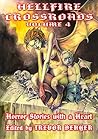 Hellfire Crossroads Volume 4: Horror Stories With a Heart Hellfire Crossroads Volume 4: Horror Stories With a Heart