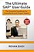 The Ultimate SAP User Guide: The Essential SAP Training Handbook for Consultants and Project Teams