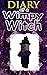 MINECRAFT: Diary Of A Wimpy Witch: (An Unofficial Minecraft Novel) Minecraft Books For Kids