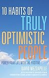 10 Habits of Truly Optimistic People: Power Your Life with the Positive (Contagious Optimism Book) 10 Habits of Truly Optimistic People: Power Your Life with the Positive (Contagious Optimism Book)