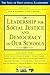 Leadership for Social Justice and Democracy in Our Schools (The Soul of Educational Leadership Series Book 9)