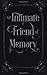 An Intimate Friend of Memory