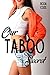 Our Taboo Secret: (First Time Taboo Forbidden Pregnancy Erotica)
