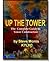 Up The Tower: The Complete Guide to Tower Construction