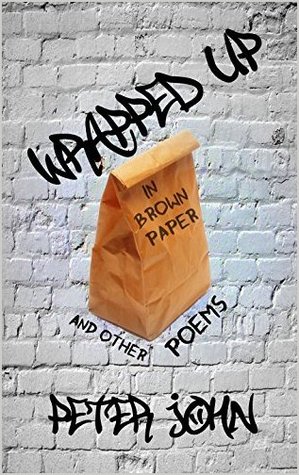 Wrapped Up In Brown Paper And Other Poems