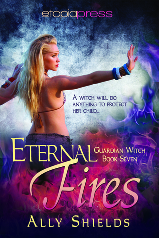 Eternal Fires  (Guardian Witch, #7)
