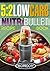 The 5:2 Diet Low Carb NutriBullet Recipe Book: 200 Low Carb High Protein 5:2 Diet Recipes