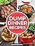 Dump Dinner Recipes: 30 of The Best Dump Dinner Recipes