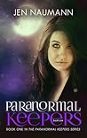 Paranormal Keepers by Jen Naumann