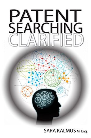 Patent Searching Clarified: An inventor's guide (Kindle Edition)